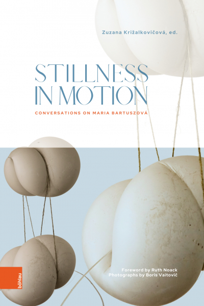 Stillness in Motion: Rozhovory o Marii Bartuszovej